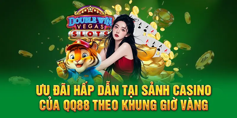 Ưu đãi hấp dẫn tại sảnh Casino của QQ88 theo khung giờ vàng